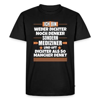 Ni poète ni penseur, mais médecin - T-shirt Premium bio Homme - noir - Devant - Nico (187cm)