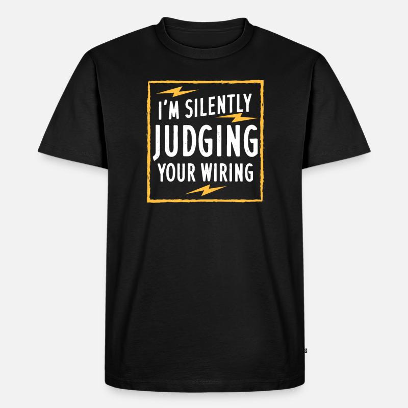 I'm Silently Judging Your Wiring - Männer Premium Bio T-Shirt - Schwarz