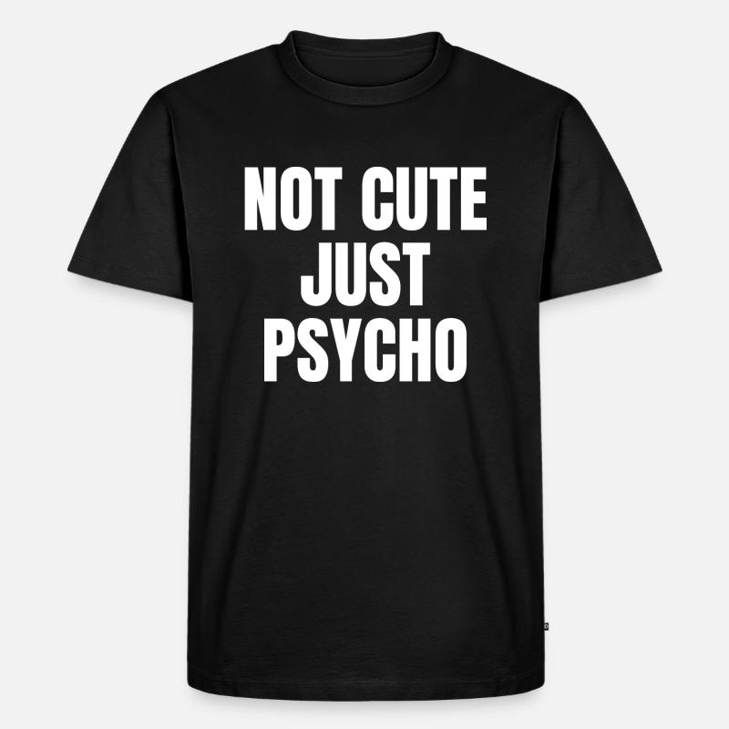 Pas mignon juste Psycho - T-shirt Premium bio Homme - noir