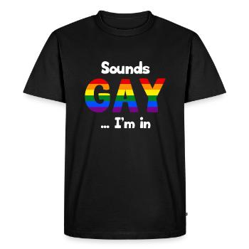 Sounds gay, im in - Men's Premium Organic T-Shirt - black - Front - Nico (187cm)