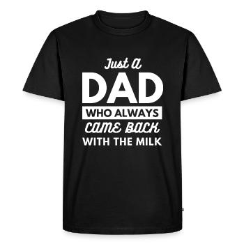 Just A Dad Who Always Came Back With The Milk Dad - T-shirt Premium bio Homme - noir - Devant - Nico (187cm)