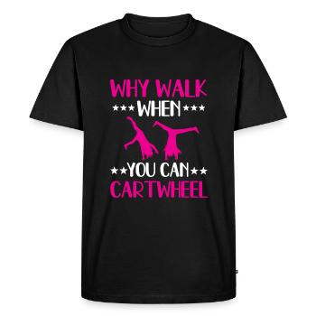 Why walk when you can hit a wheel - Men's Premium Organic T-Shirt - black - Front - Nico (187cm)