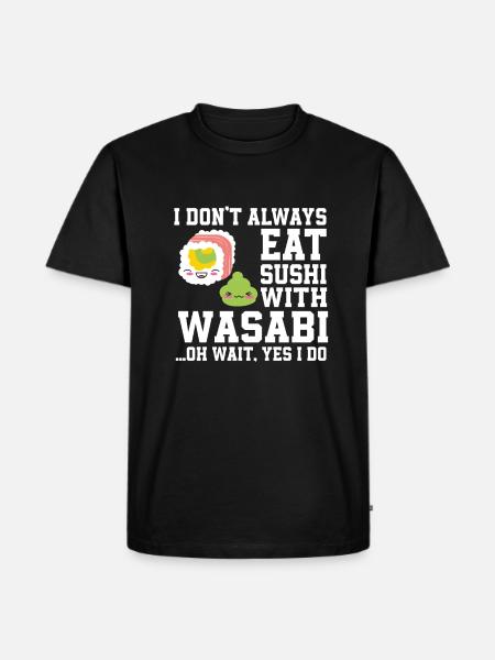 Sushi and wasabi saying - Men's Premium Organic T-Shirt - black