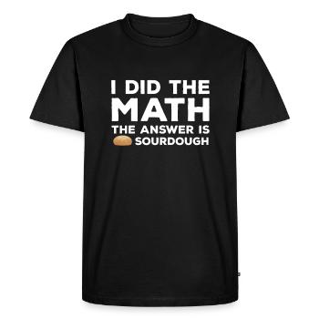 Funny sourdough joke - Men's Premium Organic T-Shirt - black - Front - Nico (187cm)