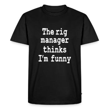Funny Oilfield Worker Quote Rig Manager - Men's Premium Organic T-Shirt - black - Front - Nico (187cm)