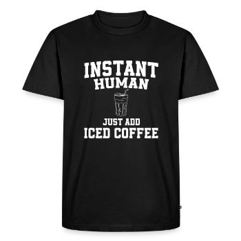 Instant Human Just add iced coffee - Men's Premium Organic T-Shirt - black - Front - Nico (187cm)
