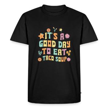 It's a good day to eat taco soup - Men's Premium Organic T-Shirt - black - Front - Nico (187cm)