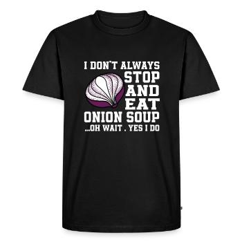 Funny Onion Soup Saying - Men's Premium Organic T-Shirt - black - Front - Nico (187cm)