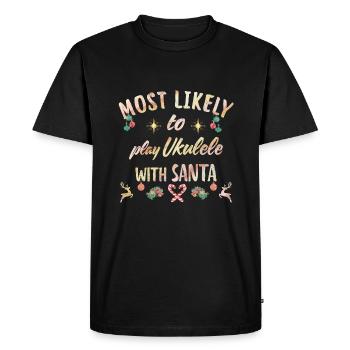 most likely to play ukulele with santa - Men's Premium Organic T-Shirt - black - Front - Nico (187cm)