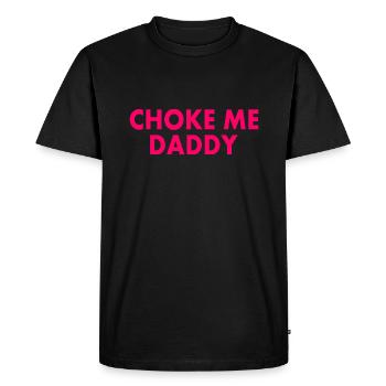 Choke me daddy - T-shirt Premium bio Homme - noir - Devant - Nico (187cm)