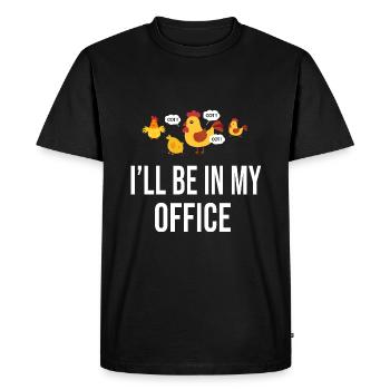 Poule Jardinier I ll be in my office Garden gift - Men's Premium Organic T-Shirt - black - Front - Nico (187cm)
