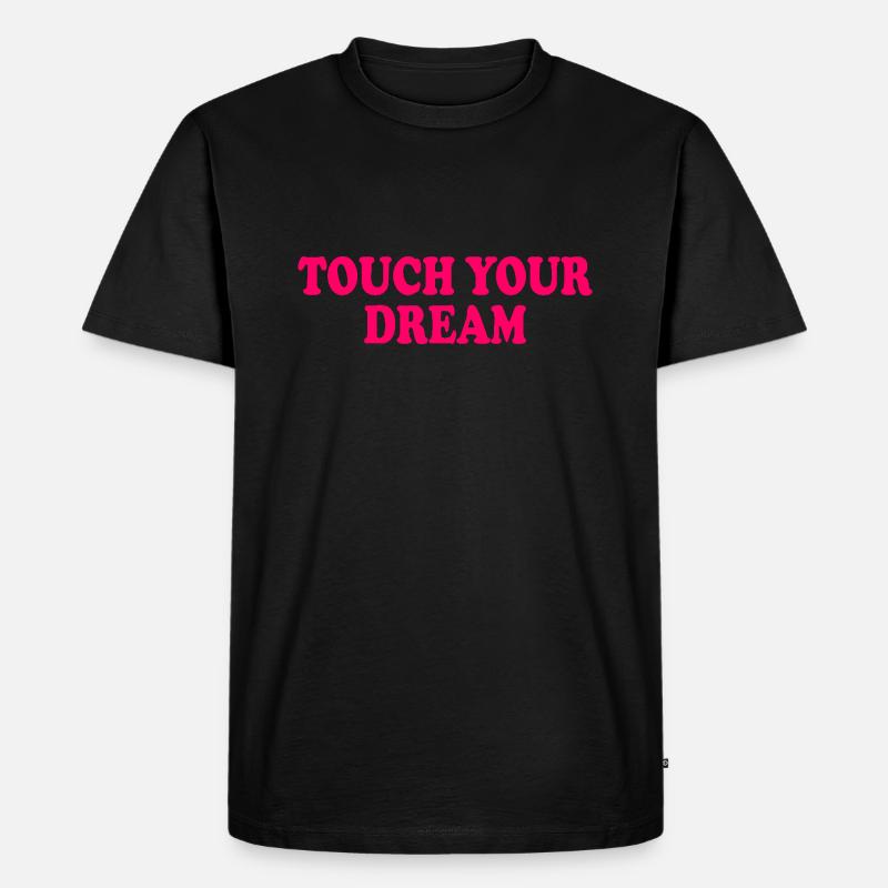 touch you dream - Männer Premium Bio T-Shirt - Schwarz
