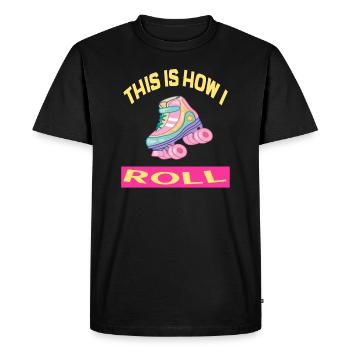 This i how I roll Rollerskates Rollerskating - Men's Premium Organic T-Shirt - black - Front - Nico (187cm)