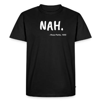 Rosa Parks Political slogan. Close to funny humor - Men's Premium Organic T-Shirt - black - Front - Nico (187cm)