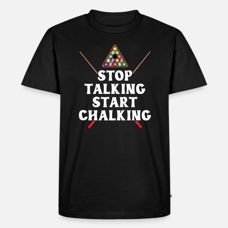 Stop Talking Start Chalking - Männer Premium Bio T-Shirt - Schwarz