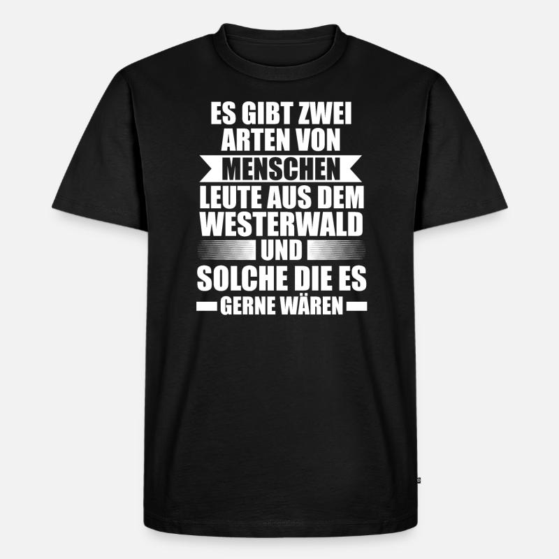 Westerwald Heimat Westerwälder Geschenk - Männer Premium Bio T-Shirt - Schwarz
