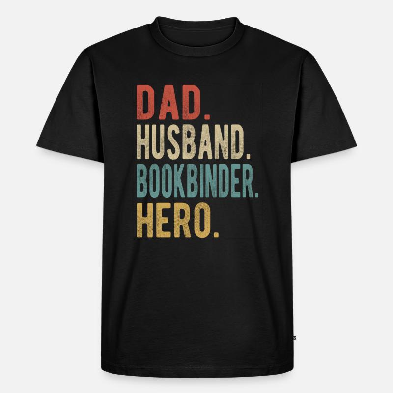 Buchbinder Papa Ehemann Held - Männer Premium Bio T-Shirt - Schwarz