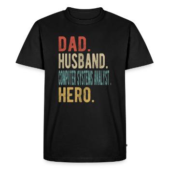 Computer Systems Analyst Dad Husband Hero - Men's Premium Organic T-Shirt - black - Front - Nico (187cm)
