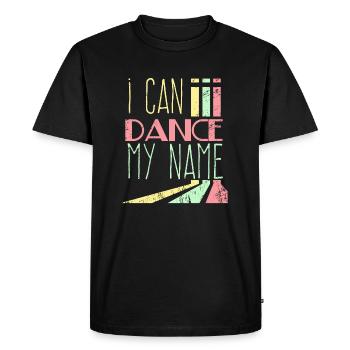 I can dance my name - Men's Premium Organic T-Shirt - black - Front - Nico (187cm)