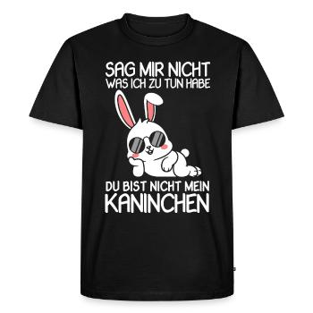 Kaninchen Sag Mir Nicht Was Ich Zu Tun Habe - Männer Premium Bio T-Shirt - Schwarz - Vorne - Nico (187cm)
