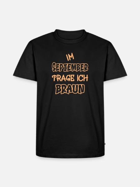 Im September trage ich braun Spruch Farbe braun - Männer Premium Bio T-Shirt - Schwarz