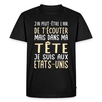 Dans ma tête je suis aux Etats-Unis - T-shirt Premium bio Homme - noir - Devant - Nico (187cm)