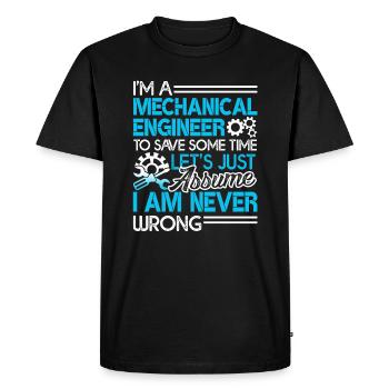 Mechanical Engineer I'm Never Wrong - Men's Premium Organic T-Shirt - black - Front - Nico (187cm)