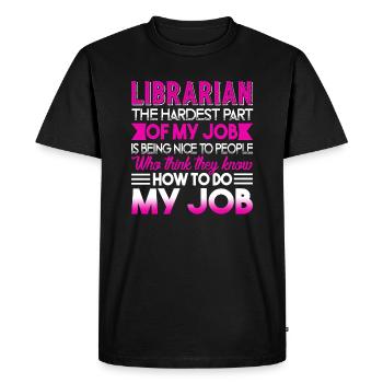 Librarian Librarian The Hardest Part Of My Job - Men's Premium Organic T-Shirt - black - Front - Nico (187cm)