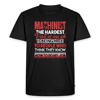 Machinist Machinist The Hardest Part Of My Job - Men's Premium Organic T-Shirt - black - Front - Nico (187cm)