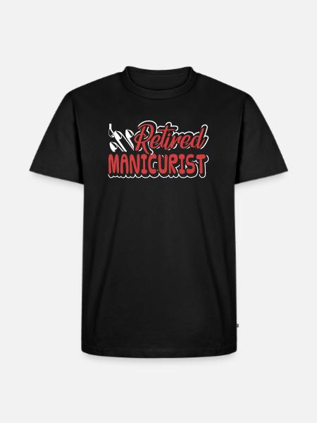 Manicurist Retired Manicurist - Men's Premium Organic T-Shirt - black