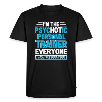 Personal Trainer Psychotic Personal Trainer - Men's Premium Organic T-Shirt - black - Front - Nico (187cm)