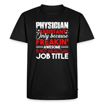 Physician Assistant Physician Assistant Job Title - Men's Premium Organic T-Shirt - black - Front - Nico (187cm)