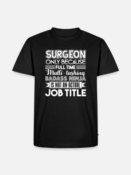 Surgeon Surgeon Job Title - Men's Premium Organic T-Shirt - black