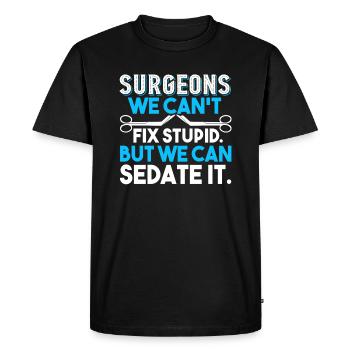 Surgeon Surgeon Can't Fix Stupid - Men's Premium Organic T-Shirt - black - Front - Nico (187cm)