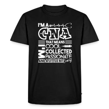 CNA I'm A CNA I'm Cool And Little Bit Crazy - Men's Premium Organic T-Shirt - black - Front - Nico (187cm)
