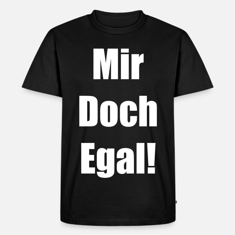 Mir Doch Egal! - Männer Premium Bio T-Shirt - Schwarz