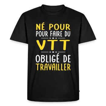 Né pour faire du VTT - Obligé de travailler - T-shirt Premium bio Homme - noir - Devant - Nico (187cm)