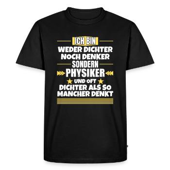 Neither poet nor thinker, but physicist - Men's Premium Organic T-Shirt - black - Front - Nico (187cm)