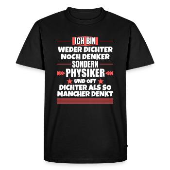 Neither poet nor thinker, but physicist - Men's Premium Organic T-Shirt - black - Front - Nico (187cm)