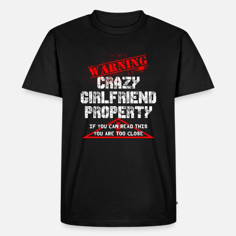 Crazy Girlfriend Property warning - Männer Premium Bio T-Shirt - Schwarz