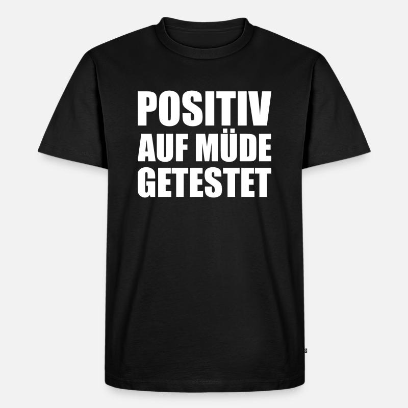 Positiv Auf Müde Getestet - Männer Premium Bio T-Shirt - Schwarz