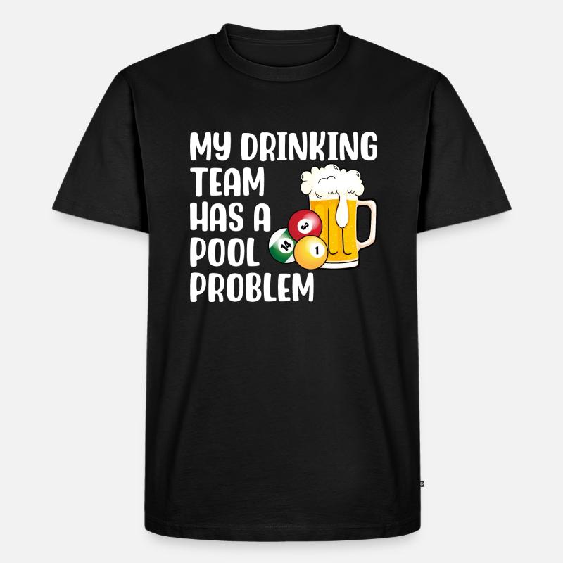 Mein Trinker-Team hat ein Pool-Problem - Männer Premium Bio T-Shirt - Schwarz