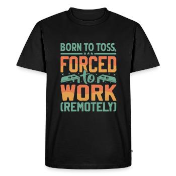 Born to throw - forced to work - Men's Premium Organic T-Shirt - black - Front - Nico (187cm)