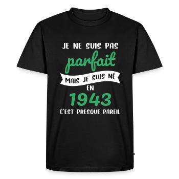 Anniversaire 81 ans - Pas parfait mais né en 1943 - T-shirt Premium bio Homme - noir - Devant - Nico (187cm)