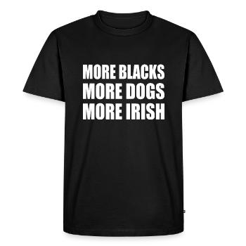 more blacks more dogs more irish - Men's Premium Organic T-Shirt - black - Front - Nico (187cm)