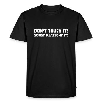 DON'T TOUCH IT! OTHER CLAPS IT! funny saying - Men's Premium Organic T-Shirt - black - Front - Nico (187cm)
