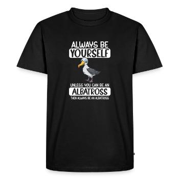 Soyez toujours vous-même à moins que vous ne puissiez être un albatros - T-shirt Premium bio Homme - noir - Devant - Nico (187cm)