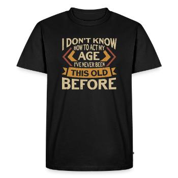 Dictons drôles Anniversaire B-Day Party Anniversaire - T-shirt Premium bio Homme - noir - Devant - Nico (187cm)