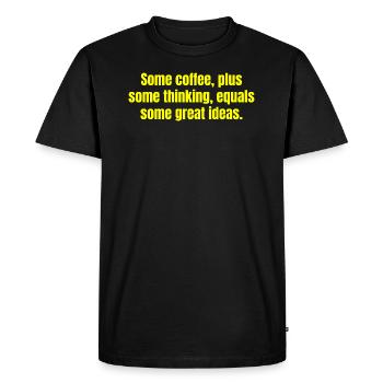 Coffee Is Always A Good Idea - Funny Coffee Quotes - Men's Premium Organic T-Shirt - black - Front - Nico (187cm)