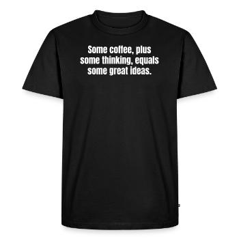 Coffee Is Always A Good Idea - Funny Coffee Quotes - Men's Premium Organic T-Shirt - black - Front - Nico (187cm)
